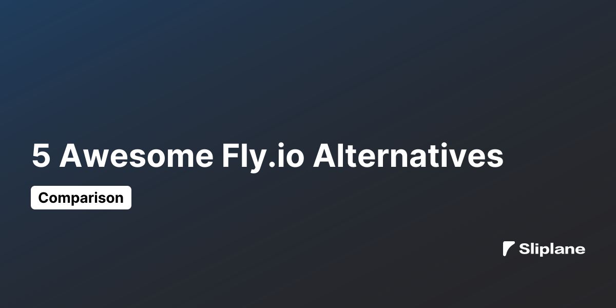 5 Awesome Fly.io Alternatives