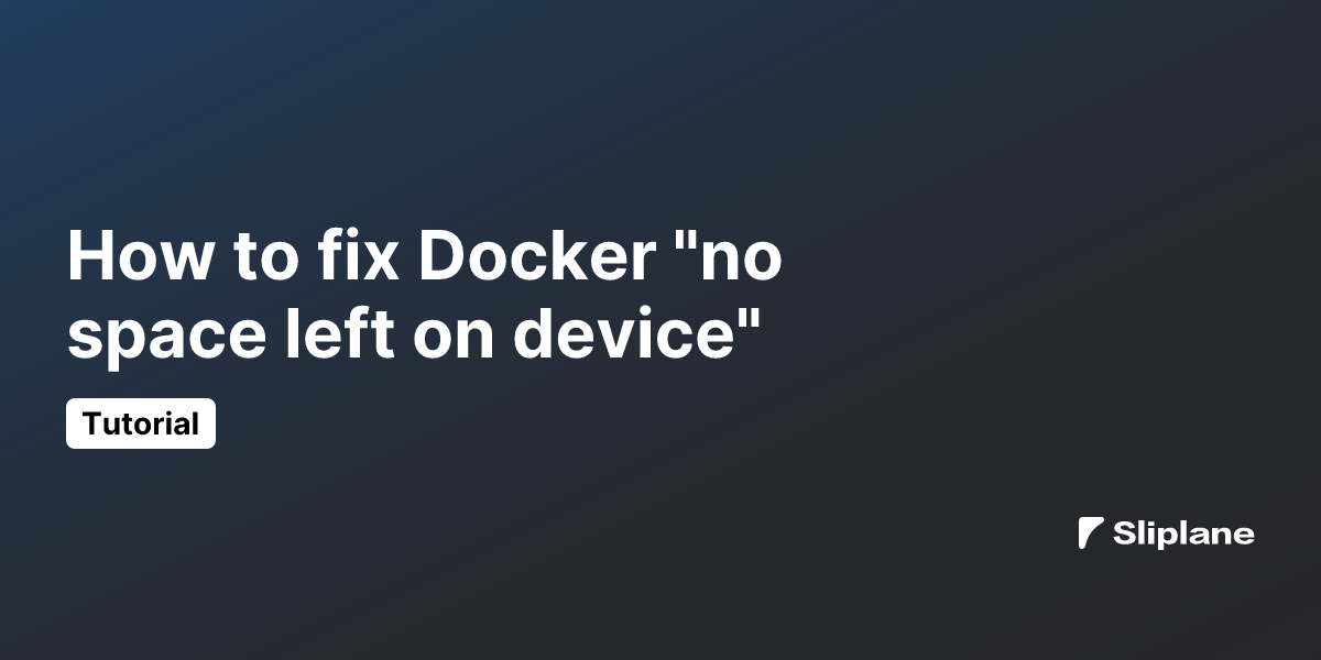 How to fix Docker "no space left on device"