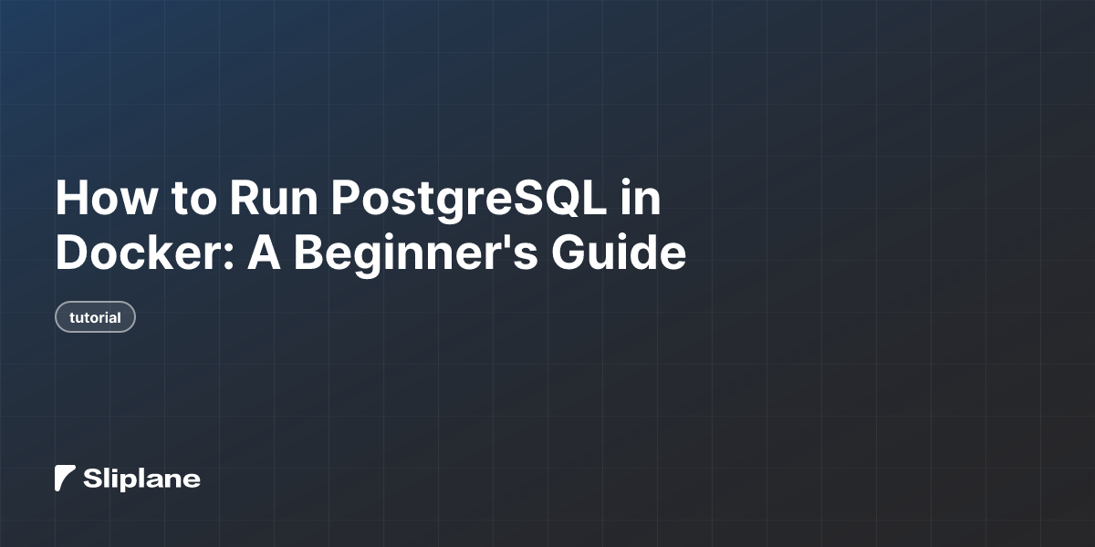 How to Run PostgreSQL in Docker: A Beginner's Guide