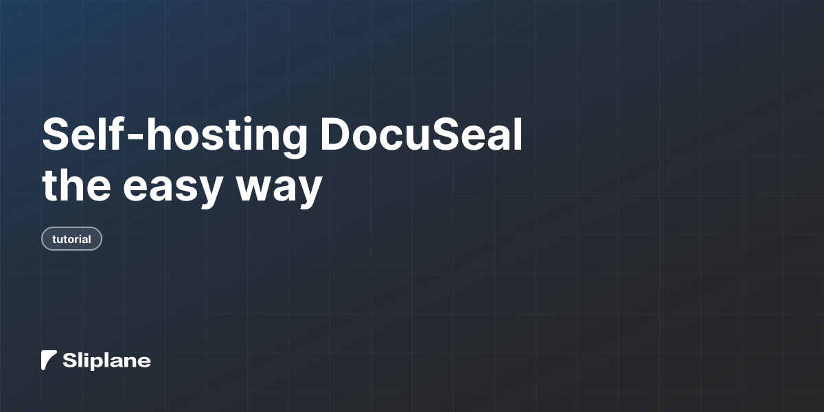 Self-hosting DocuSeal the easy way