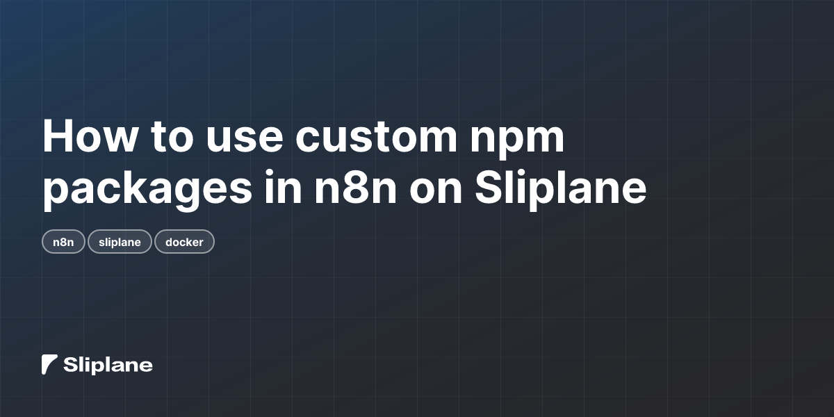 How to use custom npm packages in n8n on Sliplane