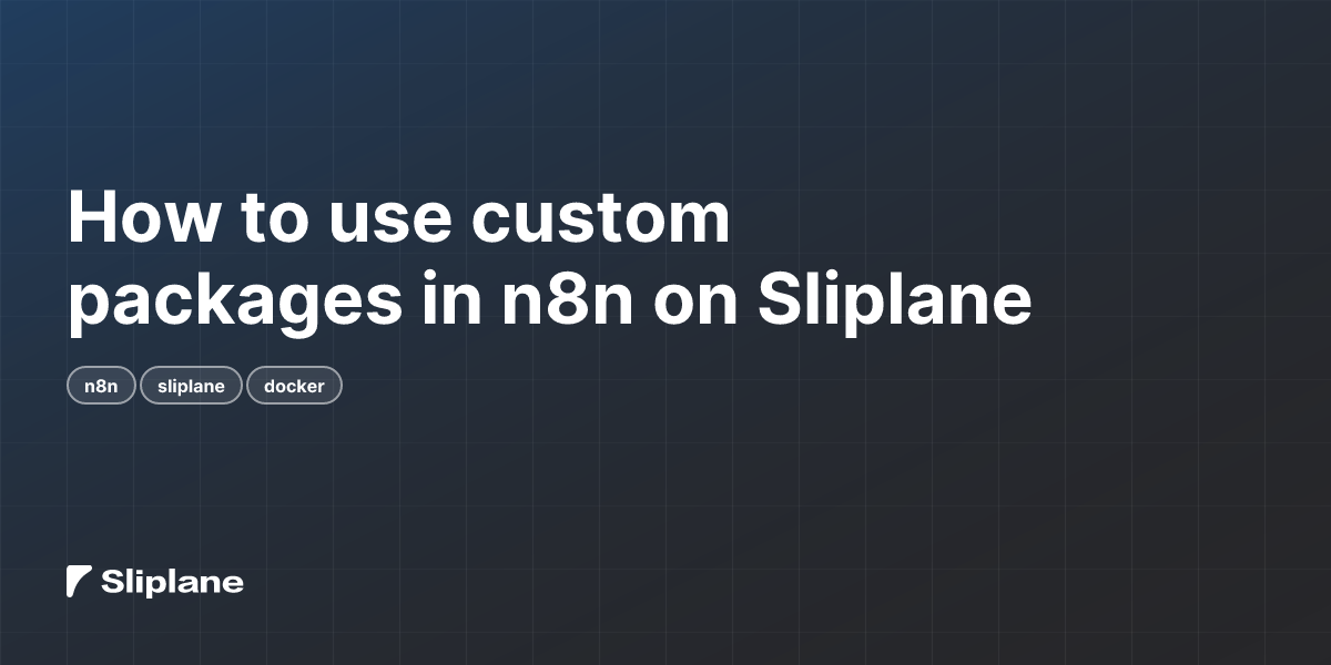 How to use custom packages in n8n on Sliplane