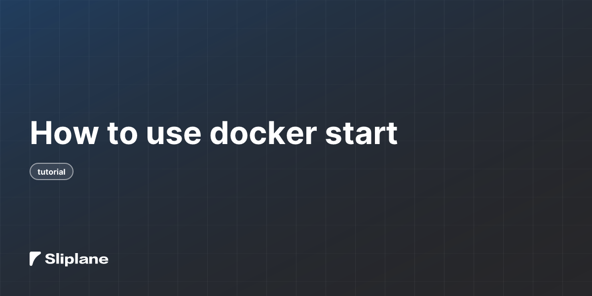 How to use docker start