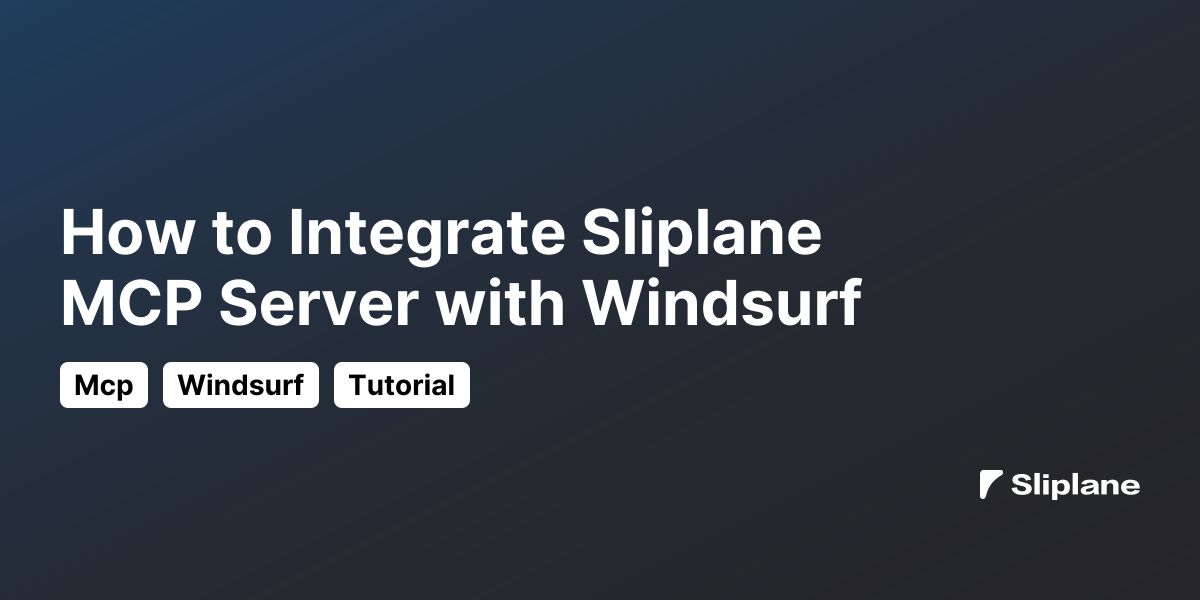 How to Integrate Sliplane MCP Server with Windsurf
