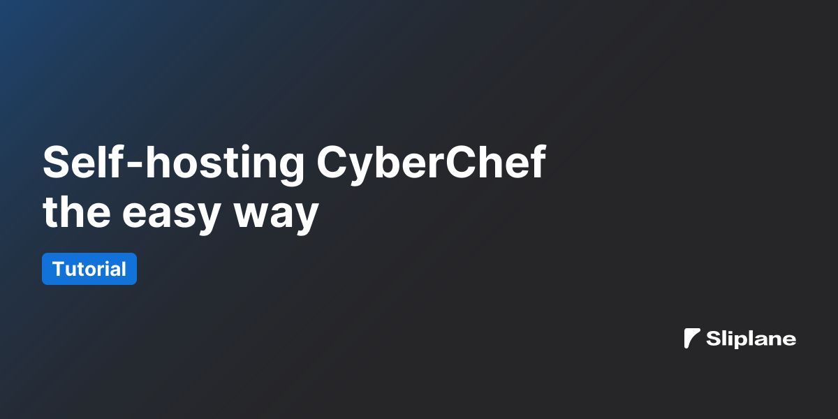 Self-hosting CyberChef the easy way