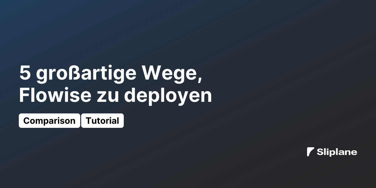 5 großartige Wege, Flowise zu deployen