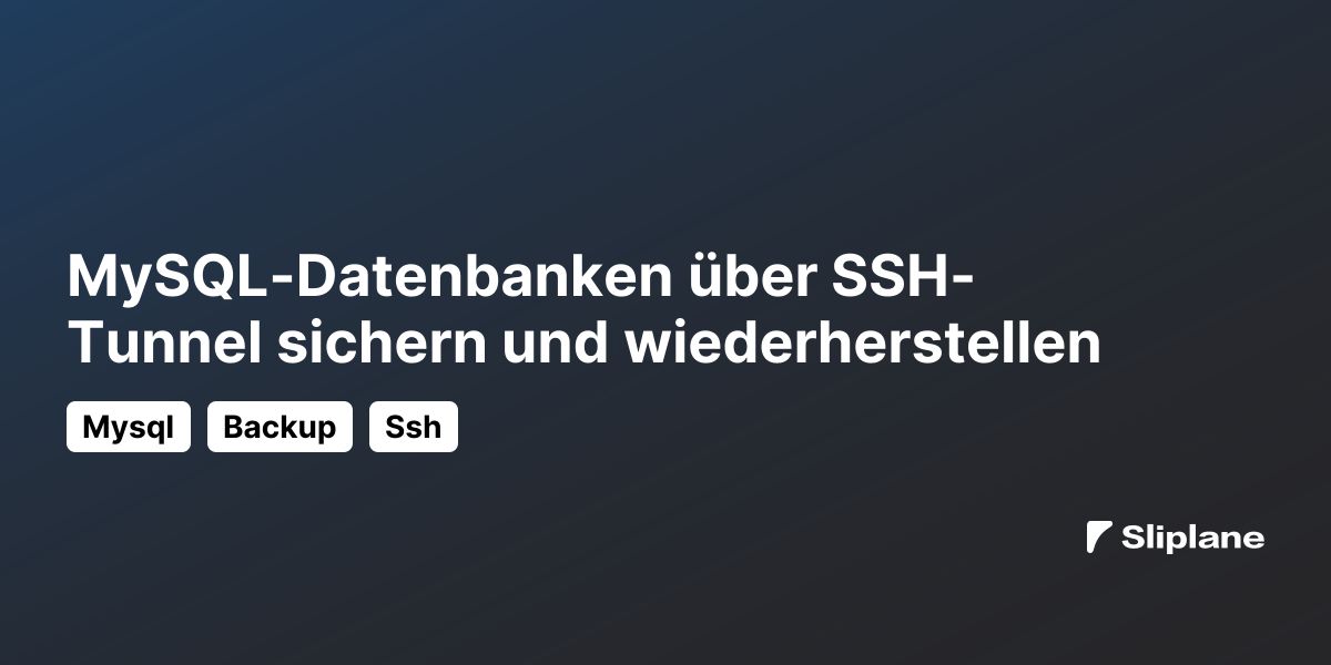 MySQL-Datenbanken über SSH-Tunnel sichern und wiederherstellen