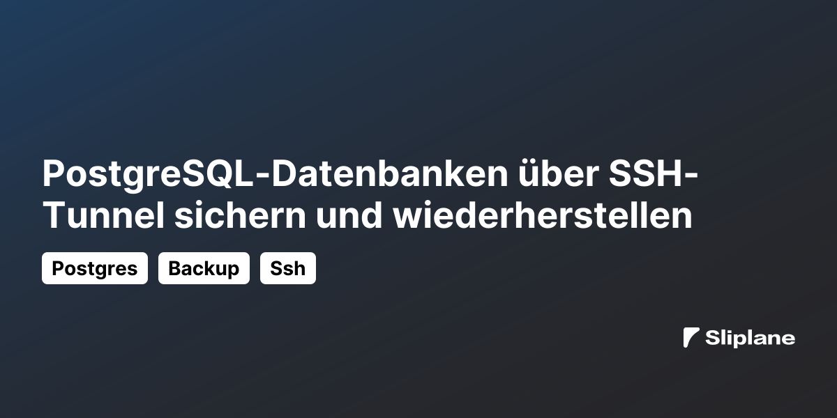 PostgreSQL-Datenbanken über SSH-Tunnel sichern und wiederherstellen