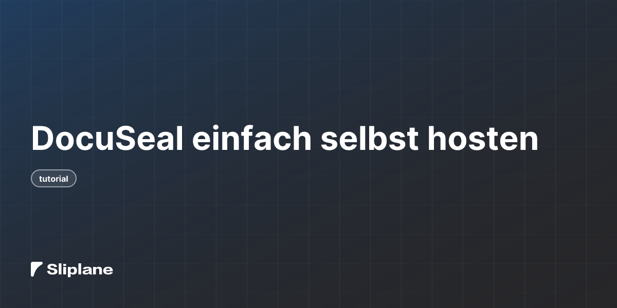 DocuSeal einfach selbst hosten