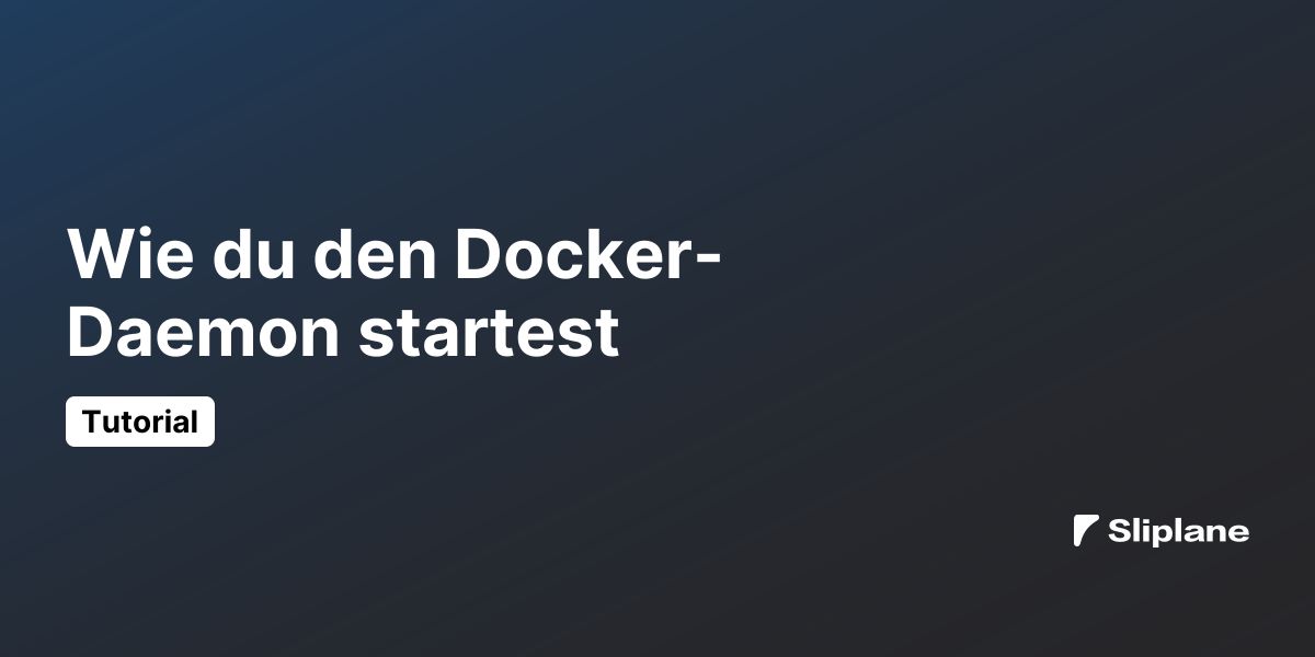 Wie du den Docker-Daemon startest