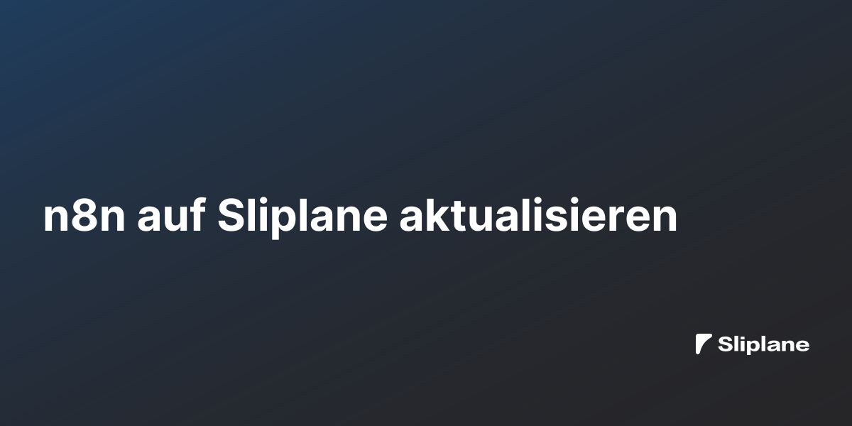 n8n auf Sliplane aktualisieren
