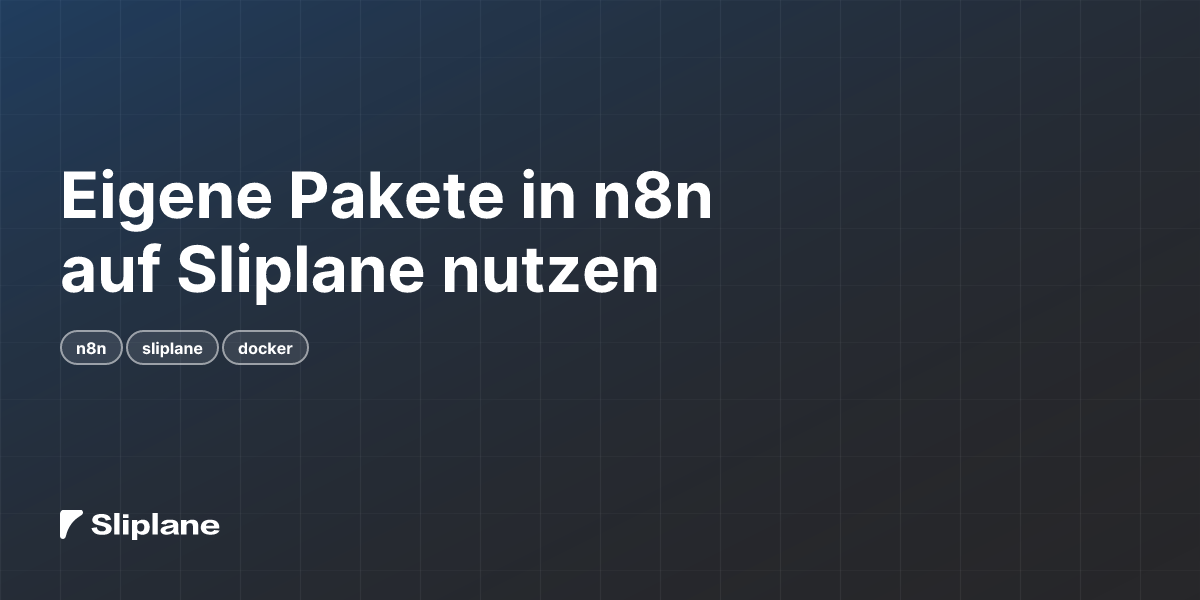 Eigene Pakete in n8n auf Sliplane nutzen