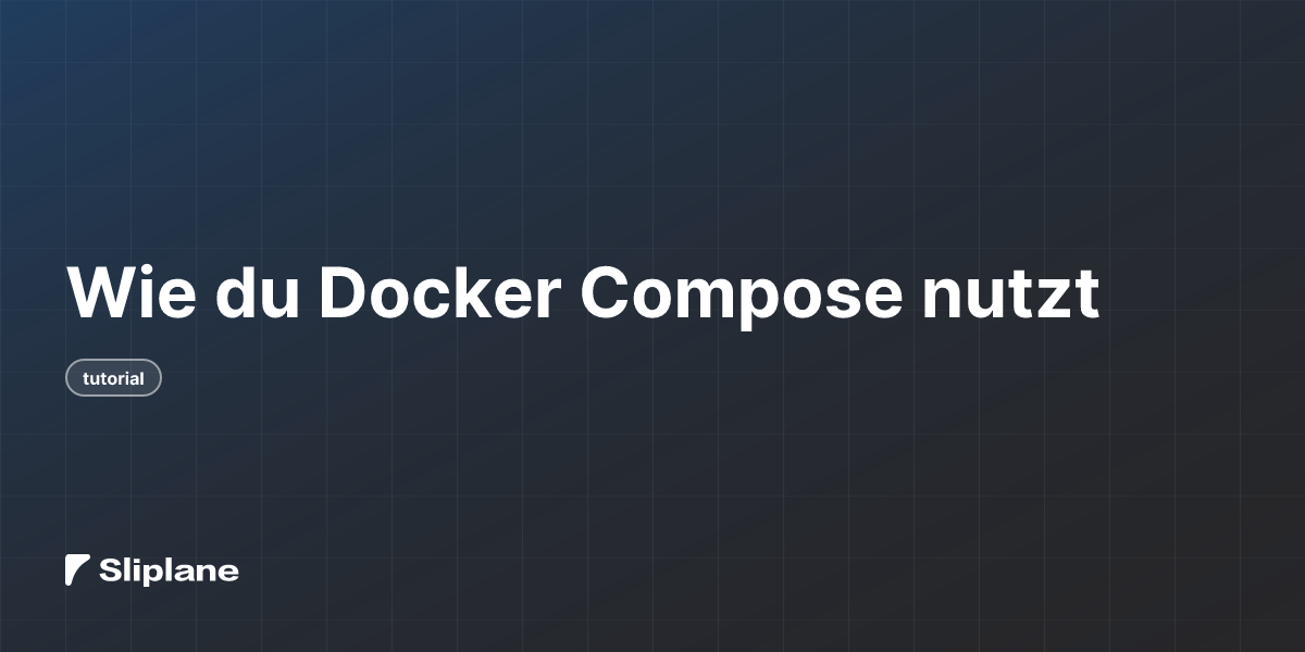 Wie du Docker Compose nutzt