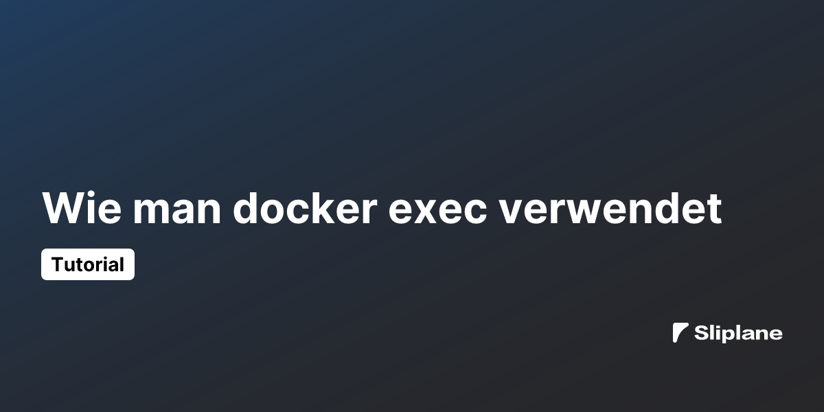 Wie man docker exec verwendet