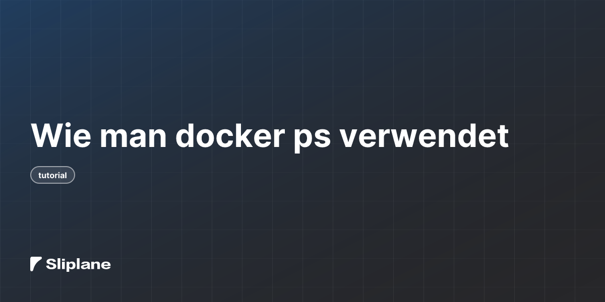 Wie man docker ps verwendet