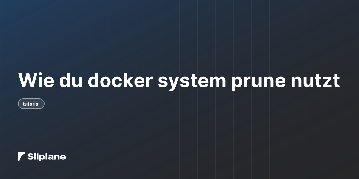 Wie du docker system prune nutzt
