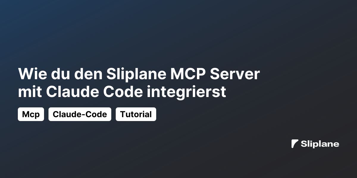 Wie du den Sliplane MCP Server mit Claude Code integrierst