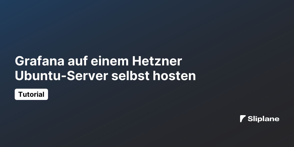 Grafana auf einem Hetzner Ubuntu-Server selbst hosten