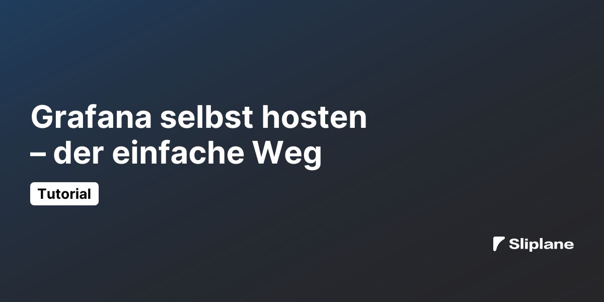 Grafana selbst hosten – der einfache Weg