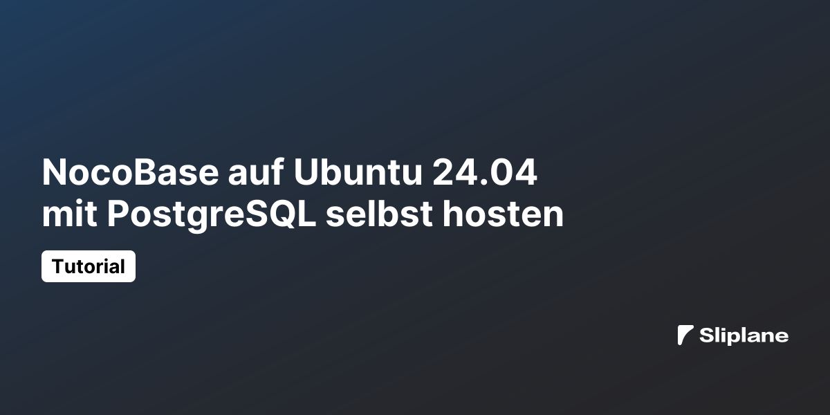 NocoBase auf Ubuntu 24.04 mit PostgreSQL selbst hosten