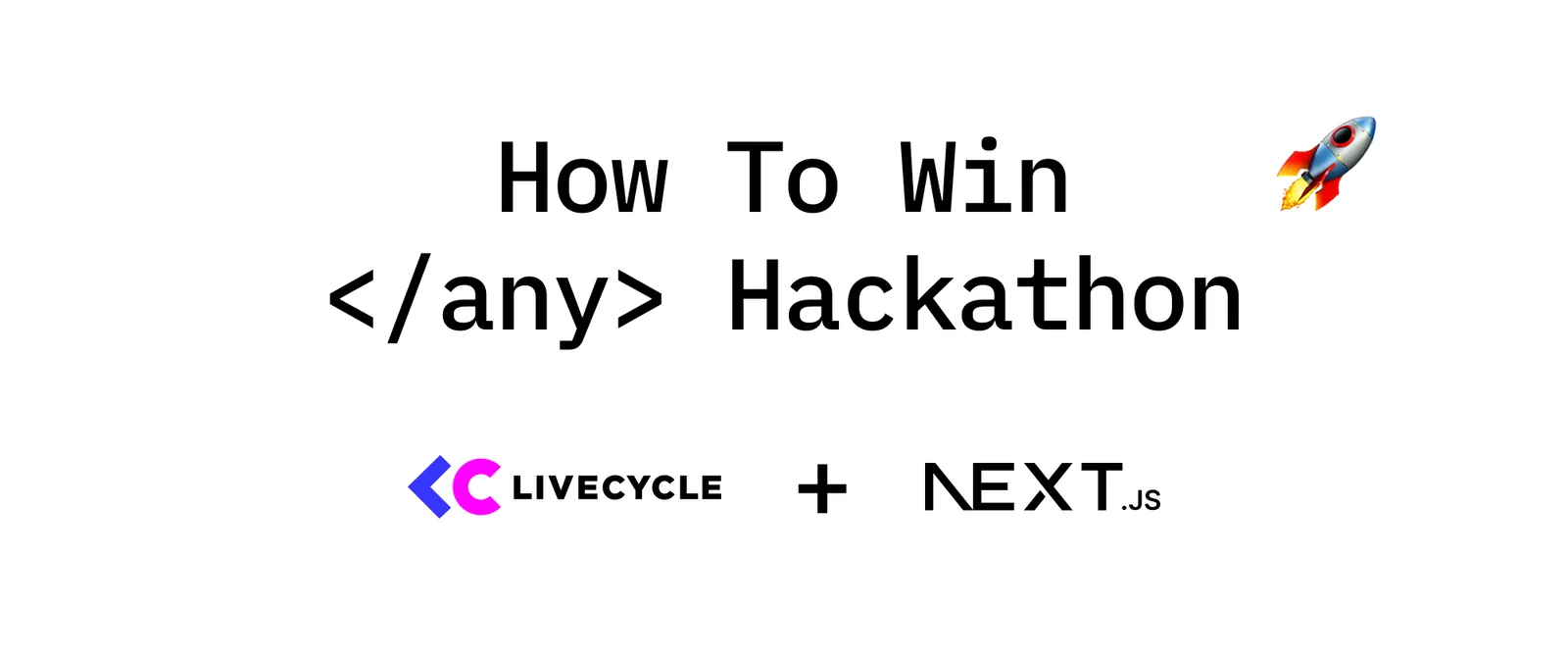 How to Win Any Hackathon